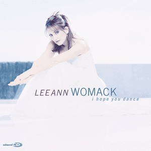 I Hope You Dance by Lee Ann Womack