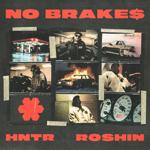 No Brake$ (feat. Roshin) by HNTR