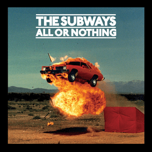 All or Nothing by The Subways