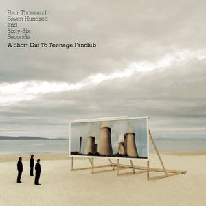 Four Thousand Seven Hundred and Sixty-Six Seconds: A Short Cut to Teenage Fanclub by Teenage Fanclub