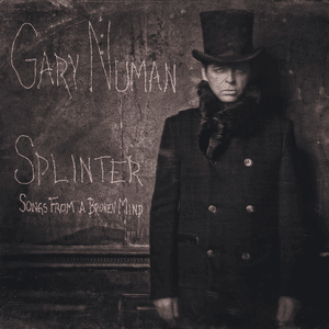 Splinter (Songs from a Broken Mind) by Gary Numan