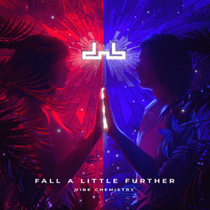 Fall A Little Further by Vibe Chemistry