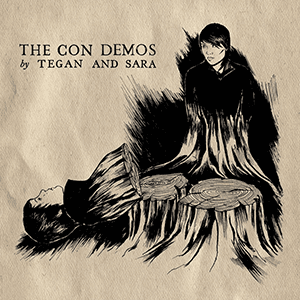 The Con Demos by Tegan and Sara