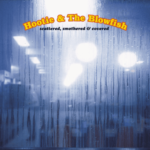 Scattered, Smothered And Covered by Hootie And The Blowfish