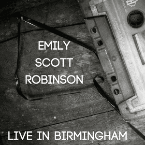 Live in Birmingham by Emily Scott Robinson