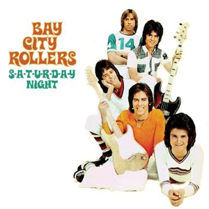 S-A-T-U-R-D-A-Y Night by Bay City Rollers