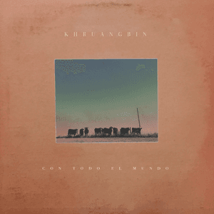 Con Todo El Mundo by Khruangbin