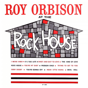 At the Rock House by Roy Orbison