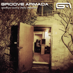 Goodbye Country (Hello Nightclub) by Groove Armada