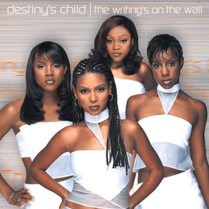 The Writing's on the Wall by Destiny’s Child