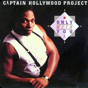 Only With You by Captain Hollywood Project