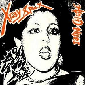 Oh Bondage Up Yours! / I Am a Cliché by X‐Ray Spex