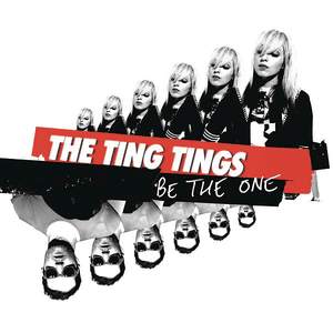 Be The One by The Ting Tings