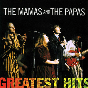 Greatest Hits: The Mamas & The Papas by The Mamas & the Papas