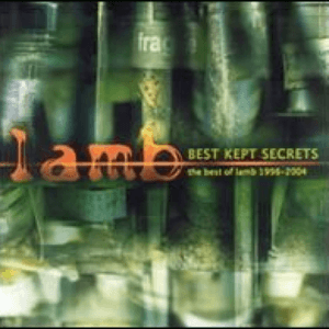The Best Kept Secrets: The Best of Lamb 1996-2004 [Bonus DVD] Disc 1 by Lamb