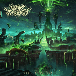 Vile Mutation by Visions of Disfigurement