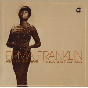 Piece Of Her Heart - The Epic And Shout Years by Erma Franklin