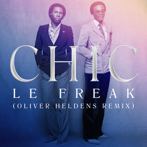Le Freak (Oliver Heldens Remix) by Chic