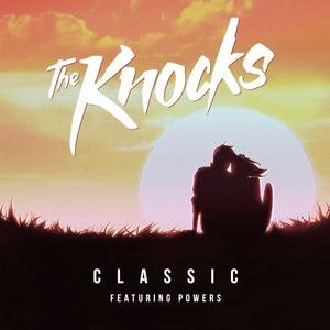 Classic (feat. Powers) by The Knocks