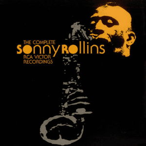 The Complete RCA Victor Recordings by Sonny Rollins
