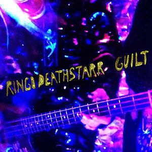 Guilt by Ringo Deathstarr
