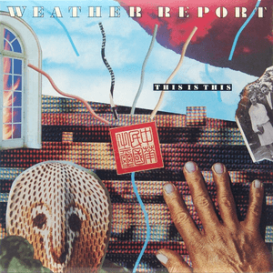 This Is This by Weather Report