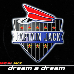 Dream A Dream by Captain Jack