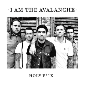 Holy Fuck by I Am the Avalanche