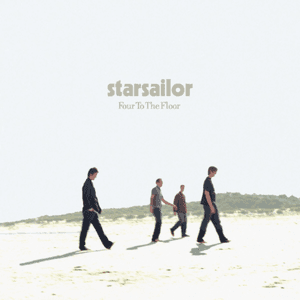 Four To The Floor by Starsailor