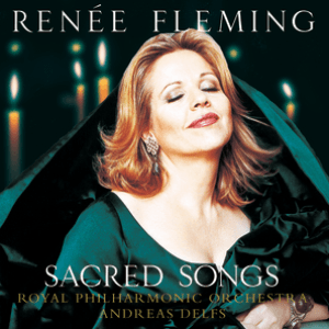 Sacred Songs by Renée Fleming