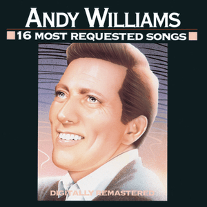 16 Most Requested Songs by Andy Williams