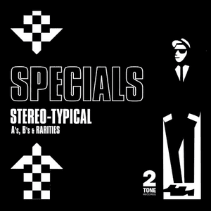 Stereo-Typical: A's, B's & Rarities by The Specials