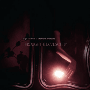 Through The Devil Softly by Hope Sandoval