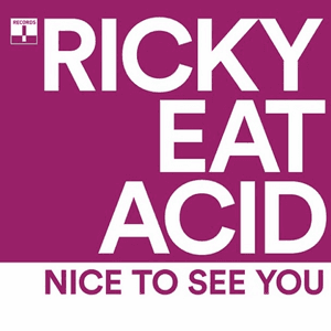 Nice to See You by Ricky Eat Acid