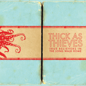 True Believers In The Long Walk Home by Thick As Thieves