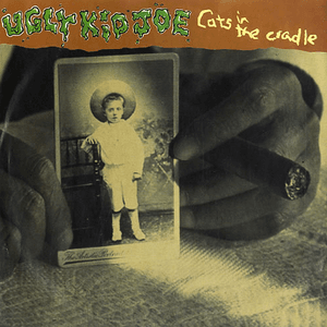 Cats in the Cradle by Ugly Kid Joe