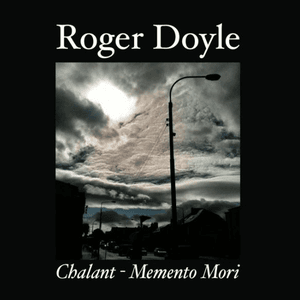 Chalant - Memento Mori by Roger Doyle