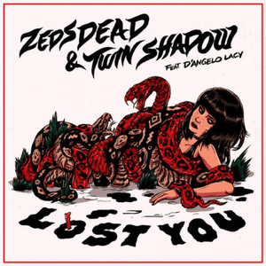 Lost You by Zeds Dead