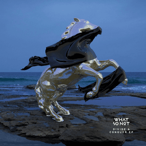 Divide & Conquer - EP by What So Not
