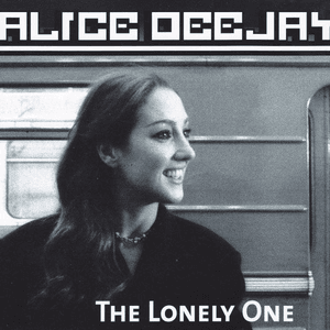 The Lonely One by Alice DeeJay