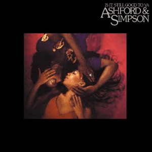 Is It Still Good to Ya by Ashford & Simpson