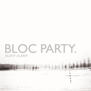 Silent Alarm by Bloc Party