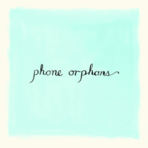 Phone Orphans by Laura Veirs