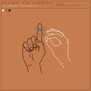Almost Forgot (Ryan Riback Remix) by Against the Current