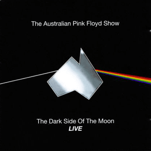The Dark Side Of The Moon Live by The Australian Pink Floyd Show
