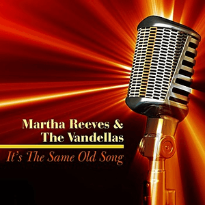 It's the Same Old Song by Martha Reeves & The Vandellas