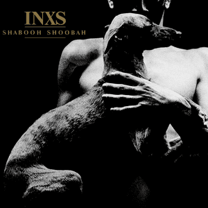 Shabooh Shoobah (Remastered) by INXS