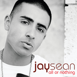 All or Nothing (Bonus Track Version) by Jay Sean