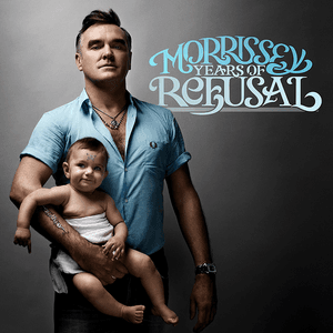 Years of Refusal by Morrissey