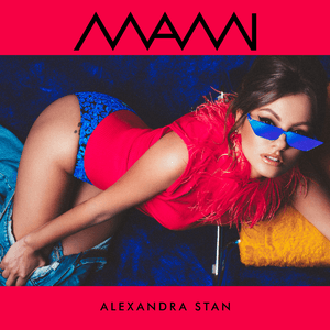 MAMI by Alexandra Stan